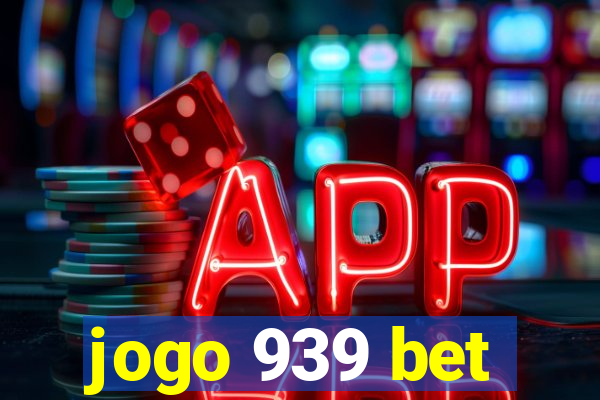 jogo 939 bet